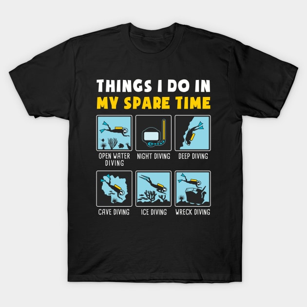 Things I Do In My Spare Time  Scuba Diving Diver T-Shirt by Caskara